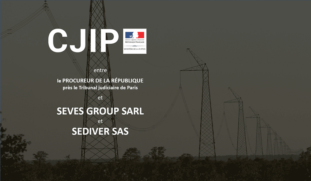 La CJIP SEVES GROUP SARL et SEDIVER SAS pour des faits de corruption d'agent public en relation avec un marché de réhabilitation d'une ligne électrique en République Démocratique du Congo entre 2010 et 2012