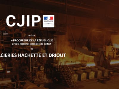 La CJIP la Société Aciéries Hachette et Driout pour des faits de corruption